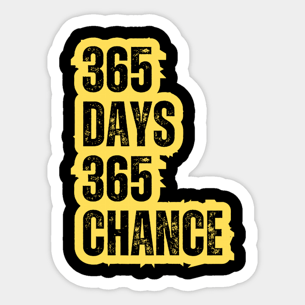 365 days 365 chance motivational quote Sticker by Artypil